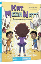 Kat megawatt - tome 1 rencontre avec miss etincelles