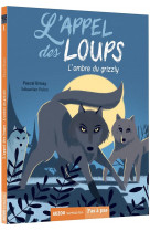 L-appel des loups - tome 1 l-ombre du grizzly