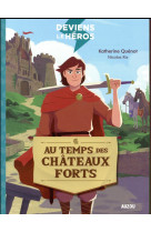 Deviens le heros - au temps des chateaux forts (ne)