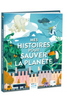 Mes histoires pour sauver la planete - avec l-unicef