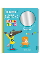 Le miroir des emotions p-tit loup