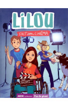 Lilou - tome 2 lilou fait son cinema