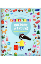 Cherche et trouve des tout-petits - p-tit loup - vive les vacances !