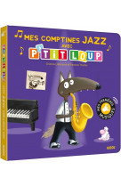 Mes premiers sonores - mes comptines jazz avec p-tit loup