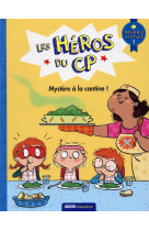 Les héros du cp - niveau 1 - mystère à la cantine !