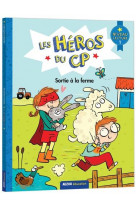 Les heros du cp - premieres lectures - niveau 1 - sortie a la ferme