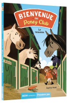 Bienvenue au poney-club - bienvenue au poney club tome 1 - le nouveau