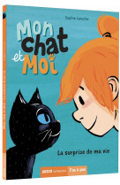 Mon chat et moi tome 1  la surprise de ma vie