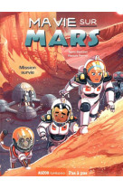 Ma vie sur mars - t02 - ma vie sur mars - mission survie