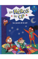 Les heros du cp - niveau 1 - les secrets de la nuit