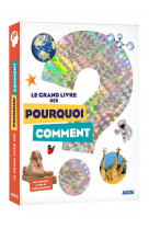 Le grand livre des pourquoi comment (ed. 2020)