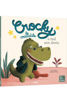 Crocky le crocodile a mal aux dents