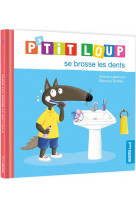 P-tit loup se brosse les dents