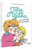 Tatie agatha, je ne suis pas en chocolat !