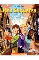 Mes enquetes a l-ecole des det - t03 - mes enquetes a l-ecole des detectives - l-enigme du tableau