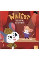 Walter enquête au théâtre