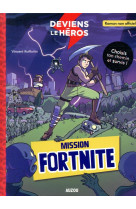 Deviens le heros - mission fortnite