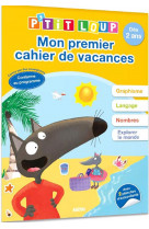 P-tit loup - mon premier cahier de vacances - 2022