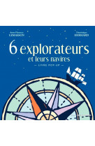 6 explorateurs et leurs navires (livre pop-up)