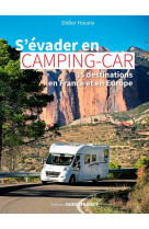 S-evader en camping-car - 35 destinations en france et en europe