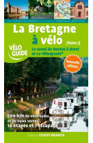 La bretagne à velo. le canal de nantes à brest et la vélodyssée - t.2