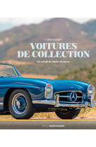 Voitures de collection, un siecle de chefs-d-oeuvre