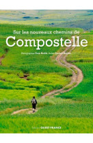 Sur les nouveaux chemins de compostelle