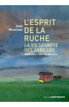 L-esprit de la ruche, la vie secrete des abeilles