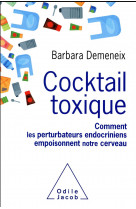 Cocktail toxique - comment les perturbateurs endocriniens empoisonnent notre cerveau