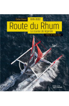 Route du rhum, 1978-2022 - la course de legende