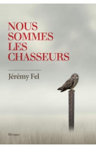 Nous sommes les chasseurs