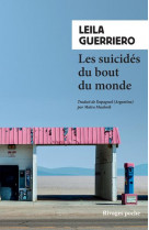 Les suicides du bout du monde - chronique d-une petite ville de patagonie