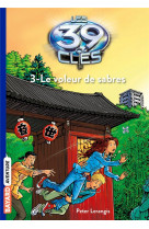 Les 39 cles, tome 03 - le voleur de sabres