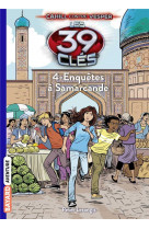 Les 39 cles - cahill contre vesper, tome 04 - enquetes a samarcande