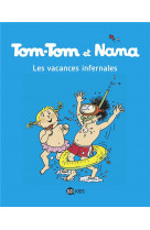 Tom-tom et nana, tome 05 - les vacances infernales