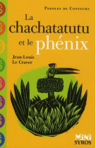 La chachatatutu et le phenix