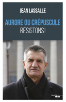 Aurore ou crepuscule - resistons !