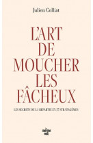 L-art de moucher les facheux