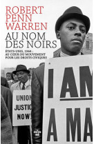 Au nom des noirs - etats-unis, 1964 : au cour du mouvement pour les droits civiques