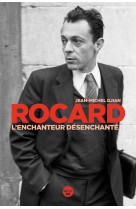 Rocard, l-enchanteur desenchante