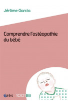 1001 bb 159 - comprendre l-osteopathie du bebe