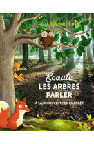 Ecoute les arbres parler