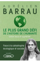 Le plus grand defi de l-histoire de l-humanite - edition revue et augmentee