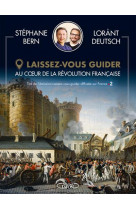 Laissez-vous guider - au coeur de la revolution francaise