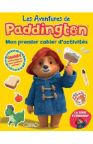 Les aventures de paddington - mon premier cahier d-activites