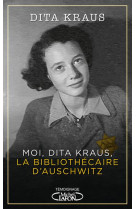 Moi, dita kraus, la bibliothecaire d-auschwitz