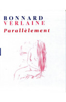 Bonnard-verlaine parallelement (coffret)