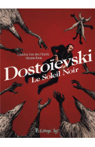 Dostoievski - le soleil noir