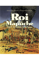 Roi des mapuche - vol02 - au royaume de wallmapu