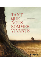 Tant que nous sommes vivants